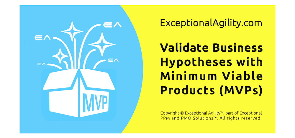 Validate Business Hypotheses with MPVs - ExceptionalAgility_com - LR w PDG